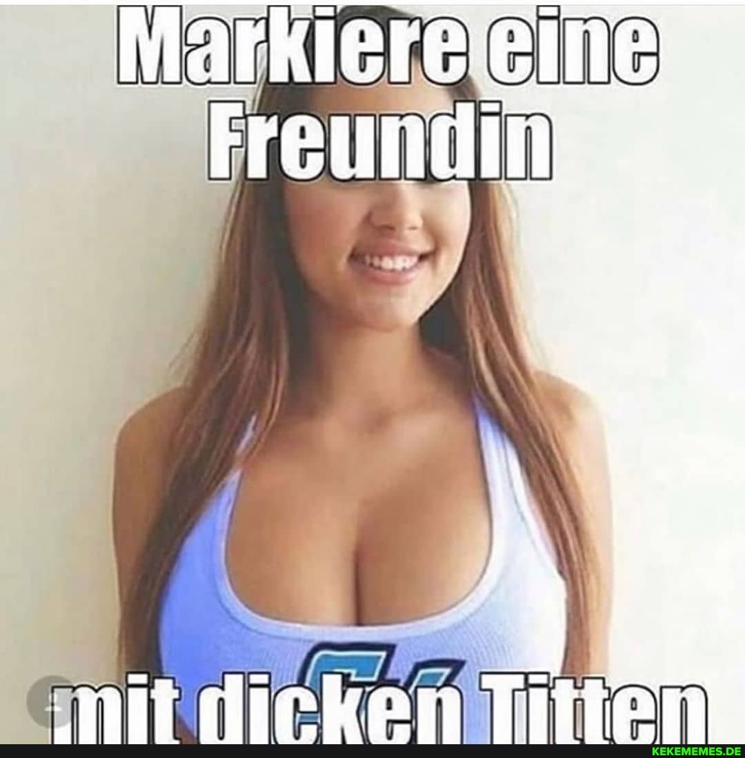 Markiere eine
Freundin
nit sliskan Tilian