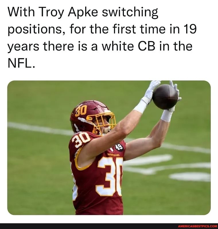 Troy Apke Brings End to Bizarre 19-Year Absence of White Players at One NFL  Position