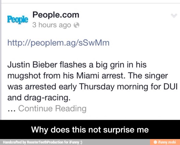 Justin Bieber flashes a big grin in his
mugshot from his Miami arrest. The singer
was arrested early Thursday morning for DUI
and drag-racing.
Why does this not surprise me - Why does this not surprise me