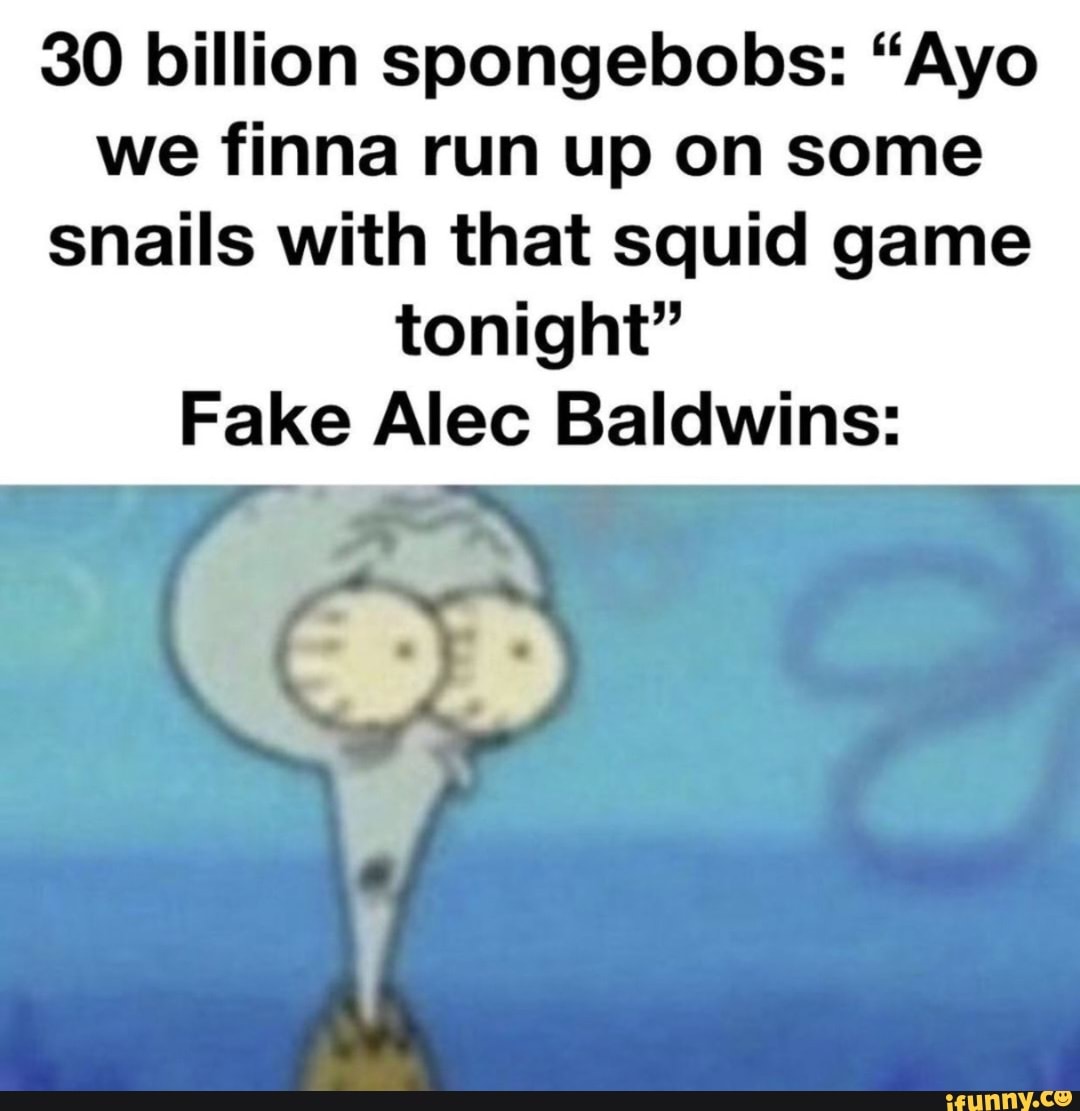 30 billion spongebobs: 