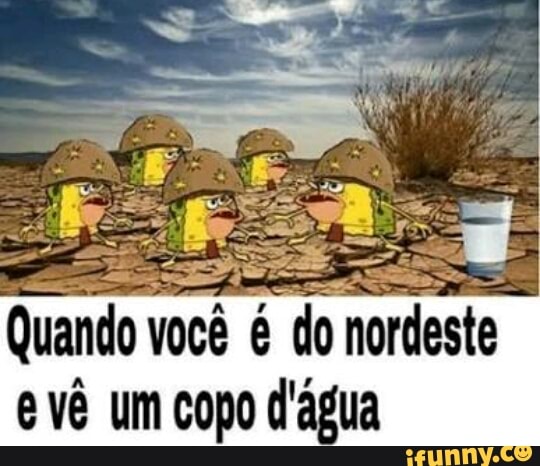 Quando vo
e vê um copo d'água