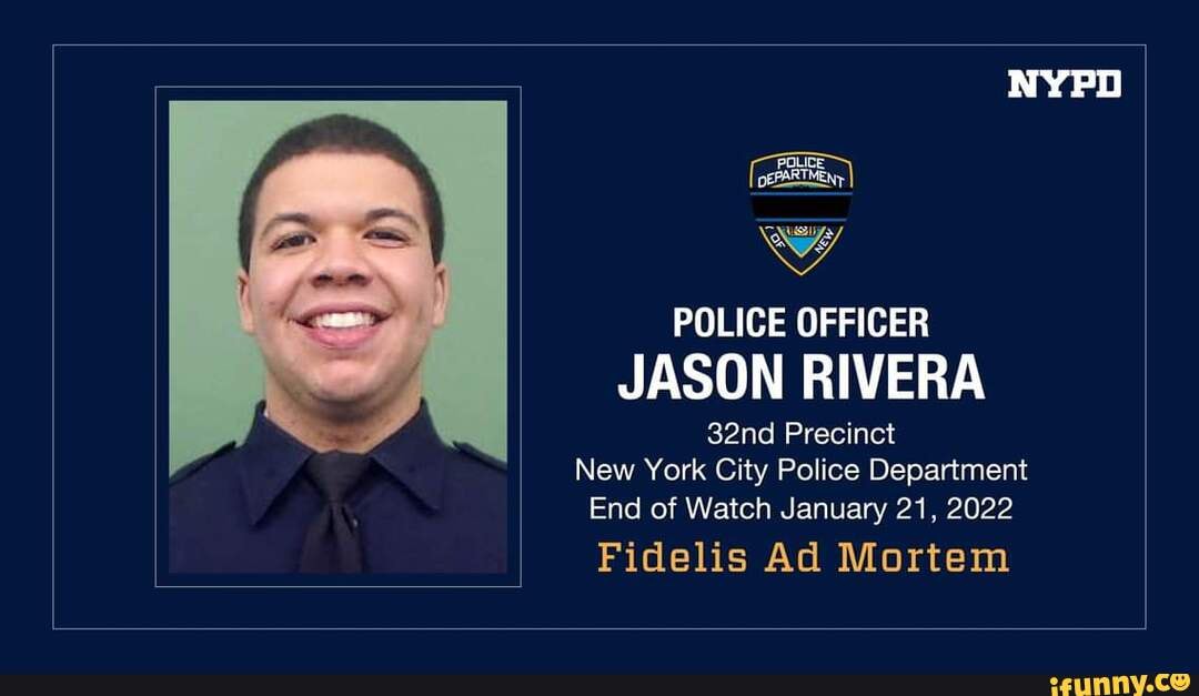 RIP NYPD Officer Jason Rivera POLICE OFFICER JASON RIVERA 32nd