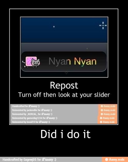 Repost
Turn off then look at your slider
Did i do it - Did i do it