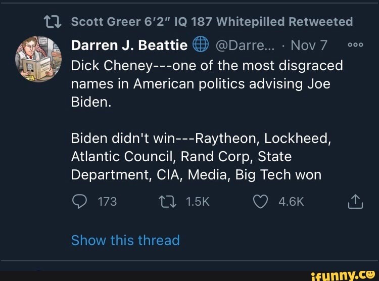 Scott Greer 6 2 Iq 187 Whitepilled Retweeted Darren J Beattie Darre Nov Dick Cheney