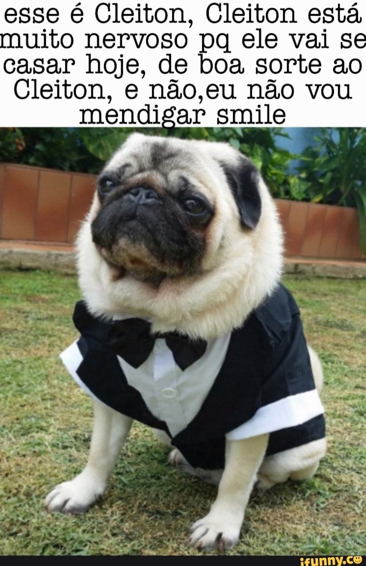 esse é Cleiton, Cleiton está
casar hoje, de boa sorte ao
Cleiton, e não,eu não vou
mendigar smile