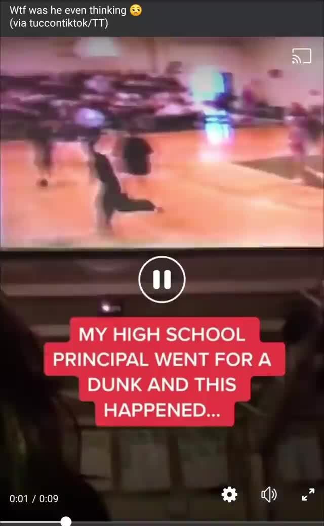 Was he even thinking (via MY HIGH SCHOOL PRINCIPAL WENT FOR DUNK AND THIS  HAPPEN 