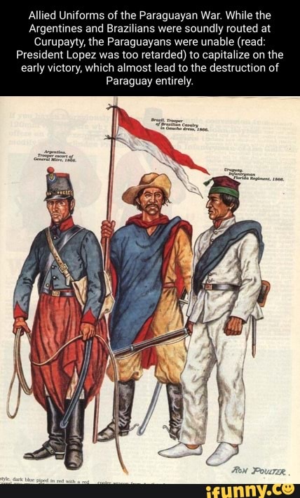 Allied Uniforms Of The Paraguayan War While The Argentines And   Ae9ae52b1a5253b82a529bbeb3abecce8701cc41a10b7b9020523ece7866aa9d 1 