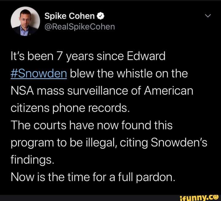 Spike Cohen It S Been 7 Years Since Edward Snowden Blew The Whistle On The Nsa Mass