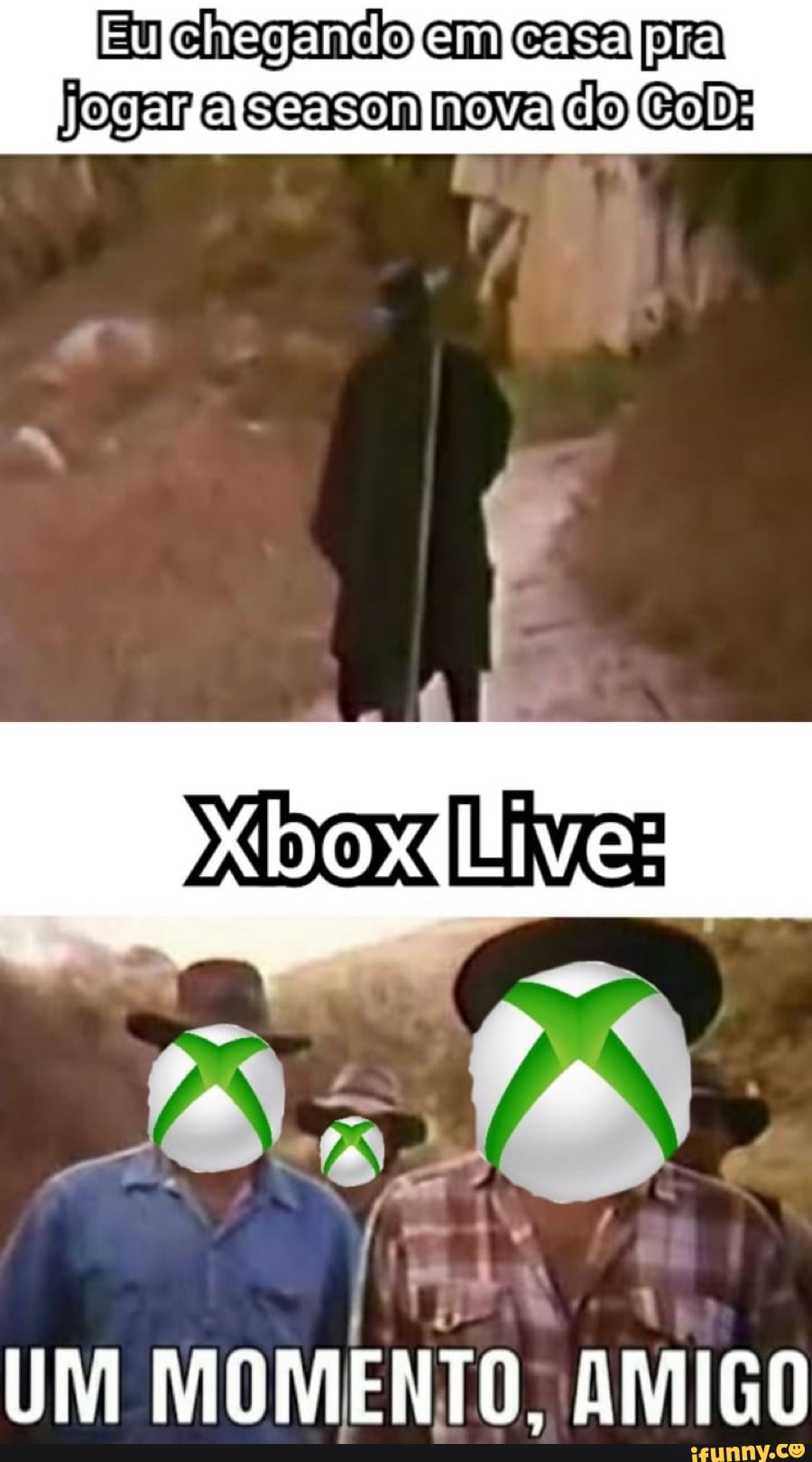 [Eu clnegancho em casa pra
foger ascasem nova do CoD;
Lives
Ba
UM MOMENTO. AMIGO