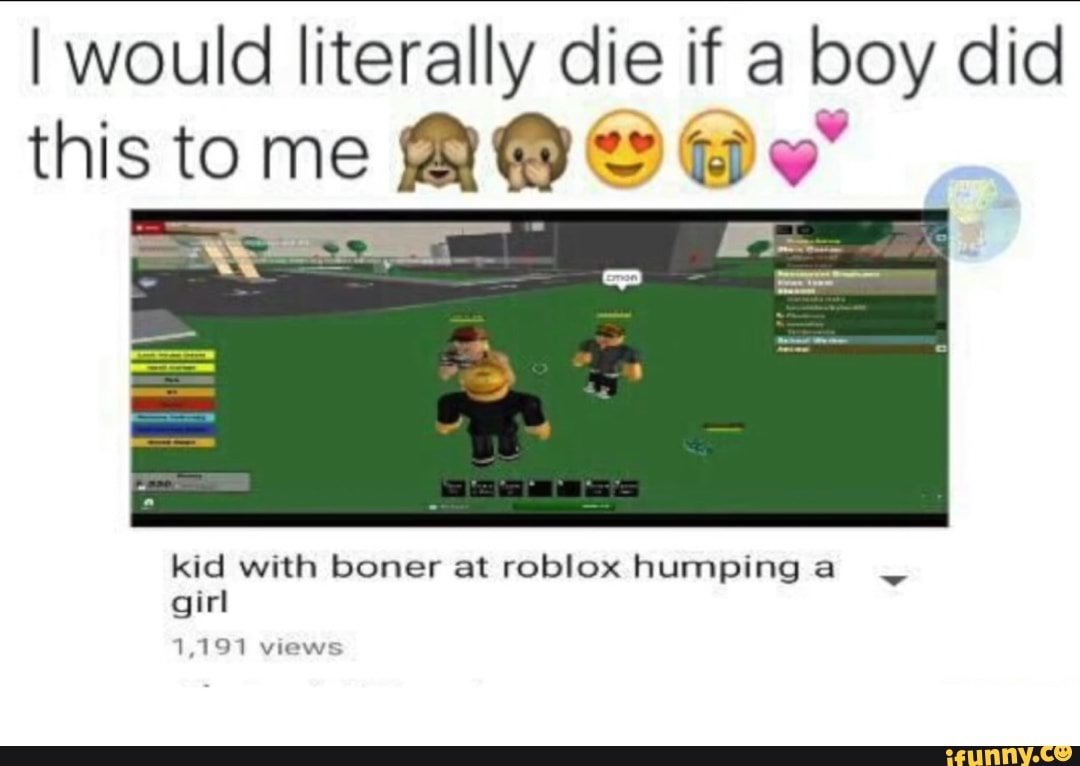 Iwould Literally Die If A Boy Did Kid With Boner At Roblox - 