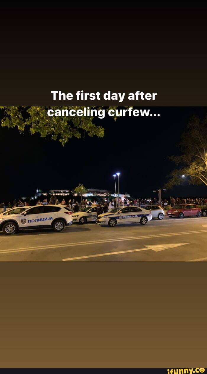 The first day after canceling curfew...