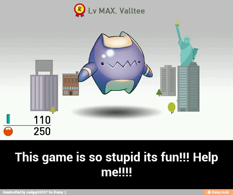 This game is so stupid its fun!!! Help
met - This game is so stupid its fun!!! Help me!!!!