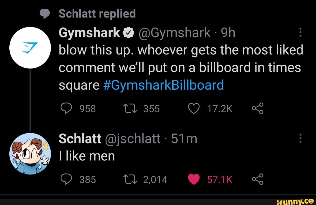 Schlatt Replied Gymshark Gymshark Blow This Up Whoever Gets The Most Liked Comment We Ll Put On A Billboard In Times Square Gymsharkbillboard 958 355 17 2k Schlatt Jschlatt I Like Men