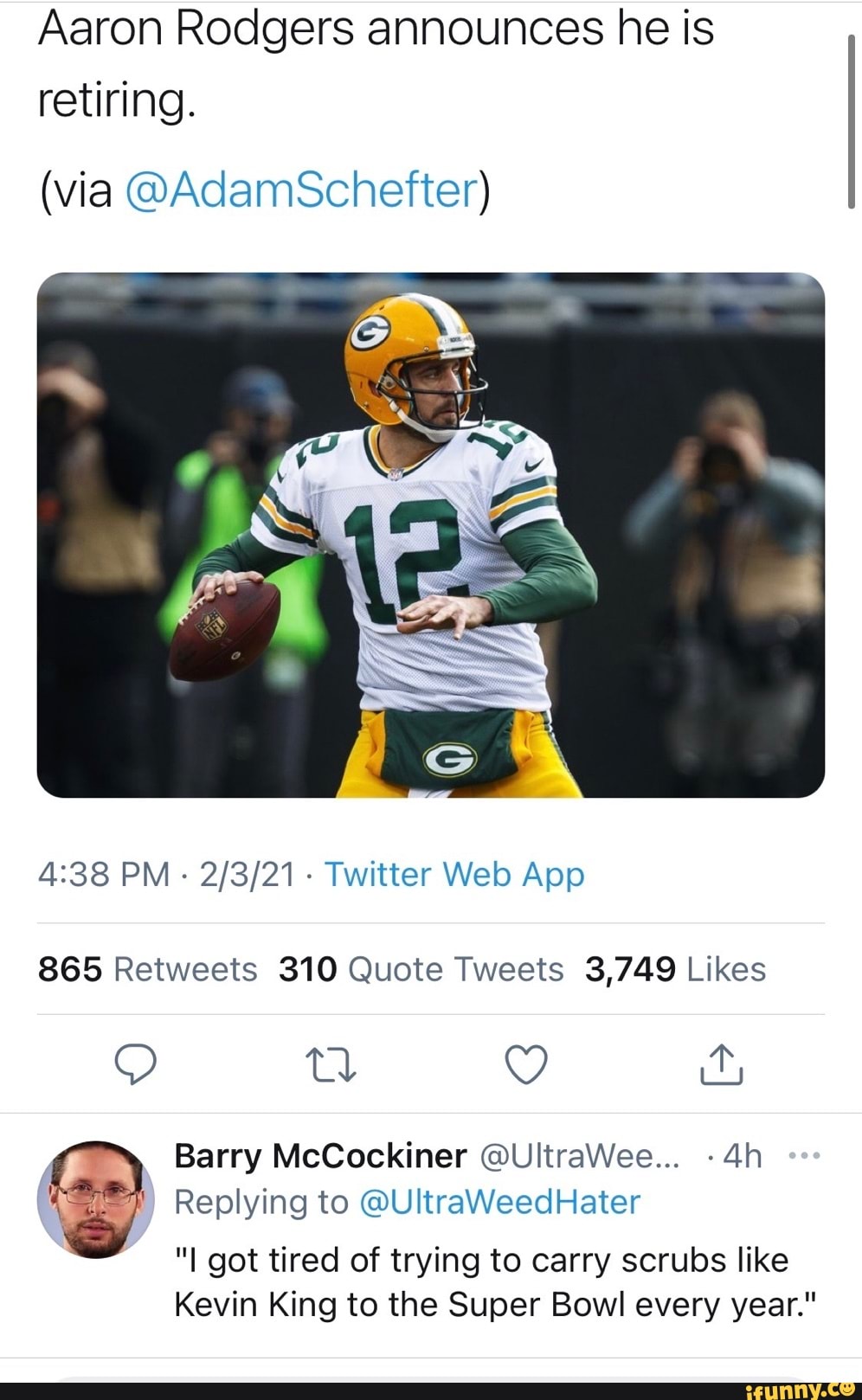 Aaron Rodgers announces ne is retiring. (via @AcdamSchefter) PM