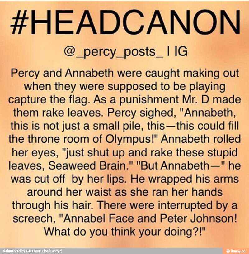 #HEADCANON @ __percy posts_ Percy and Annabeth were caught making out ...