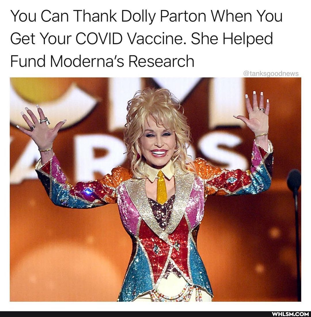 You Can Thank Dolly Parton When You
Get Your COVID Vaccine. She Helped
Fund Moderna's Research
@tanksgoodnews