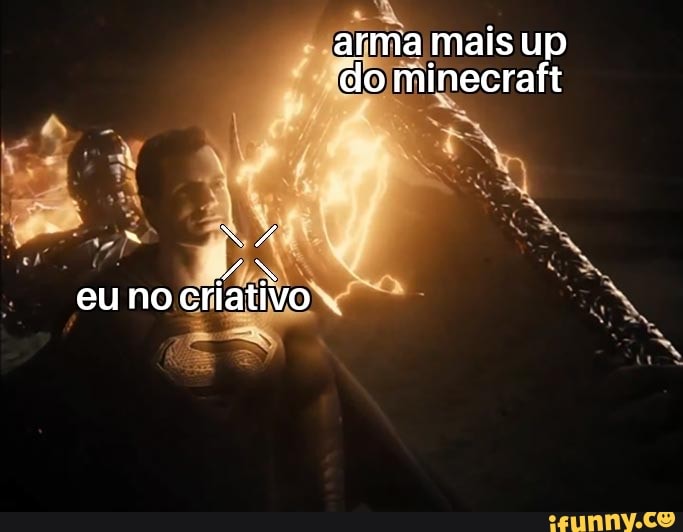arma mais up do minecraft
eu no criativo