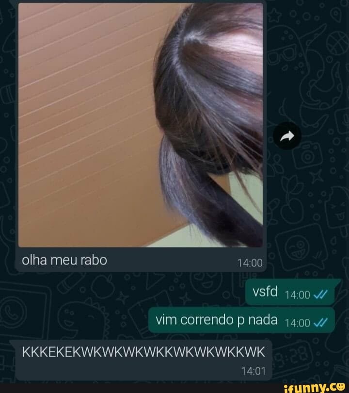 olha meu rabo
vsfd 1400
vim correndo p nada 1400 4/
1401
KKKEKEKWKWKWKWKKWKWKWKKWK