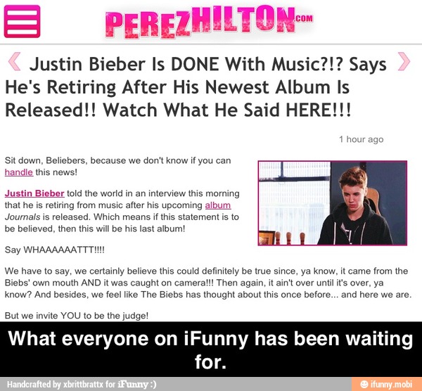 Justin Bieber Is DONE With Music?!? Says He's Retiring After His Newest ...