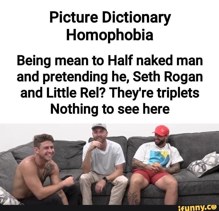 Picture Dictionary Homophobia Being Mean To Half Naked Man And