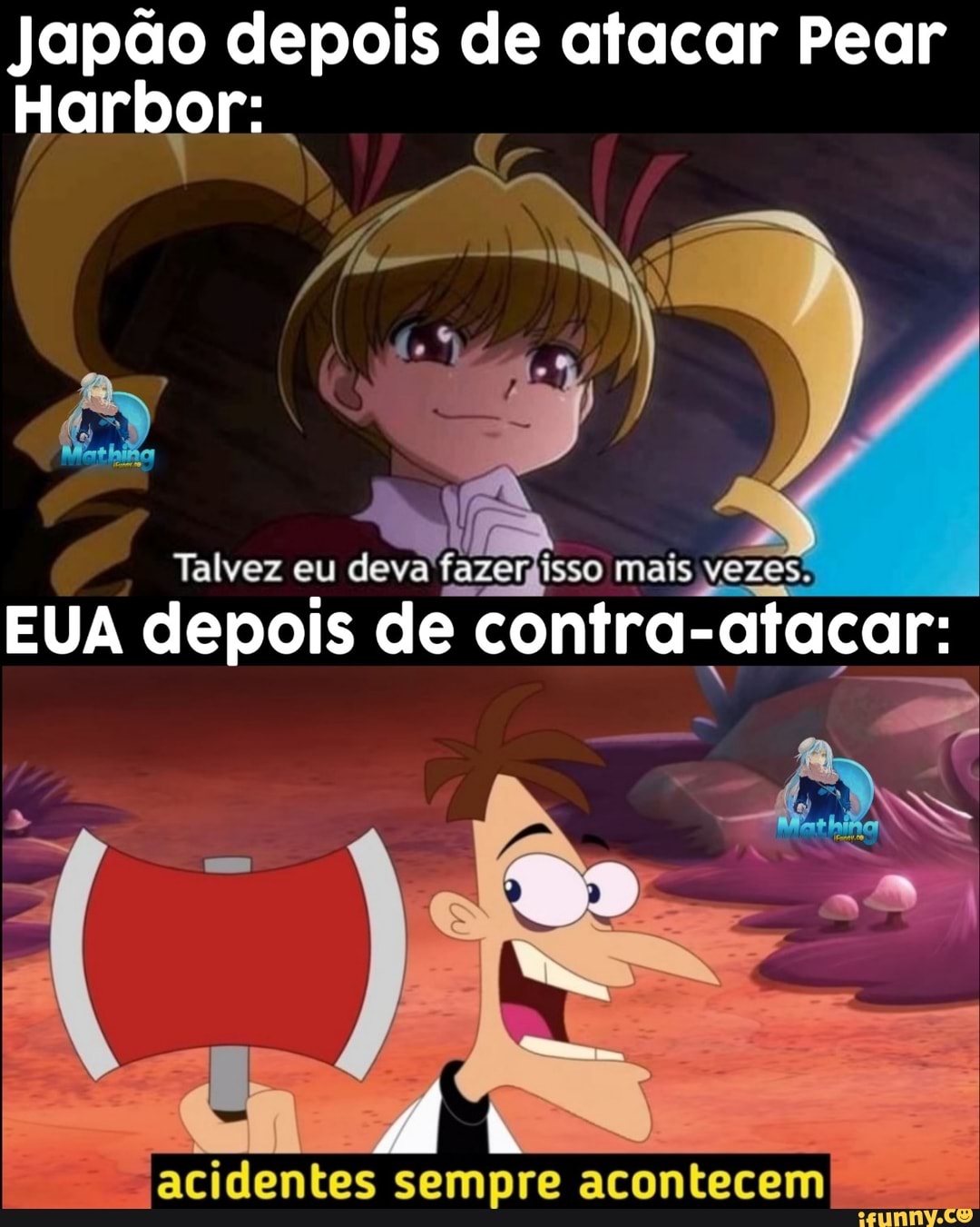 Japão depois de atacar Pear
Harbor:
Talvez eu deva mais
EUA depois de contra-atacar:
acidentes sempre acontecem