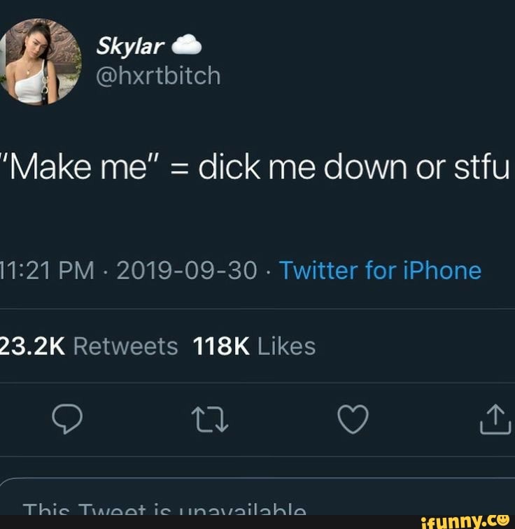 Dick me down or stfu 1121 PM 20190930 Twitter for iPhone 23.2K