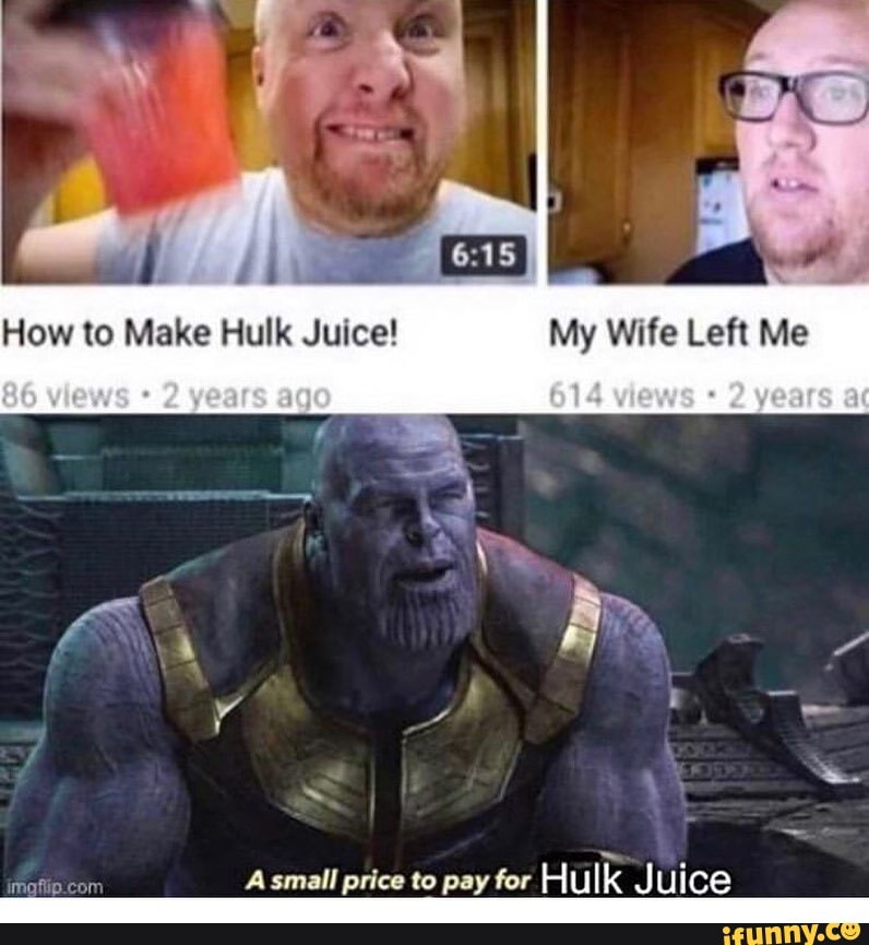 Hie con price pay Hulk Juice.