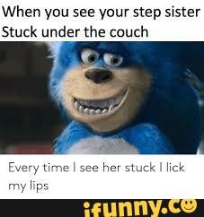 When you see your step sister Stuck under the couch - iFunny