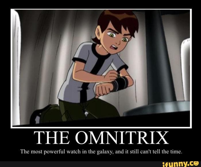 THE OMNITRIX The most powerful watch in the galaxy, and it still can't ...