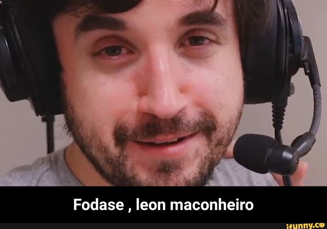 Fodase
leon maconheiro - Fodase , leon maconheiro