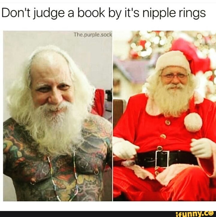 Don't judge a book by it's nipple rings 