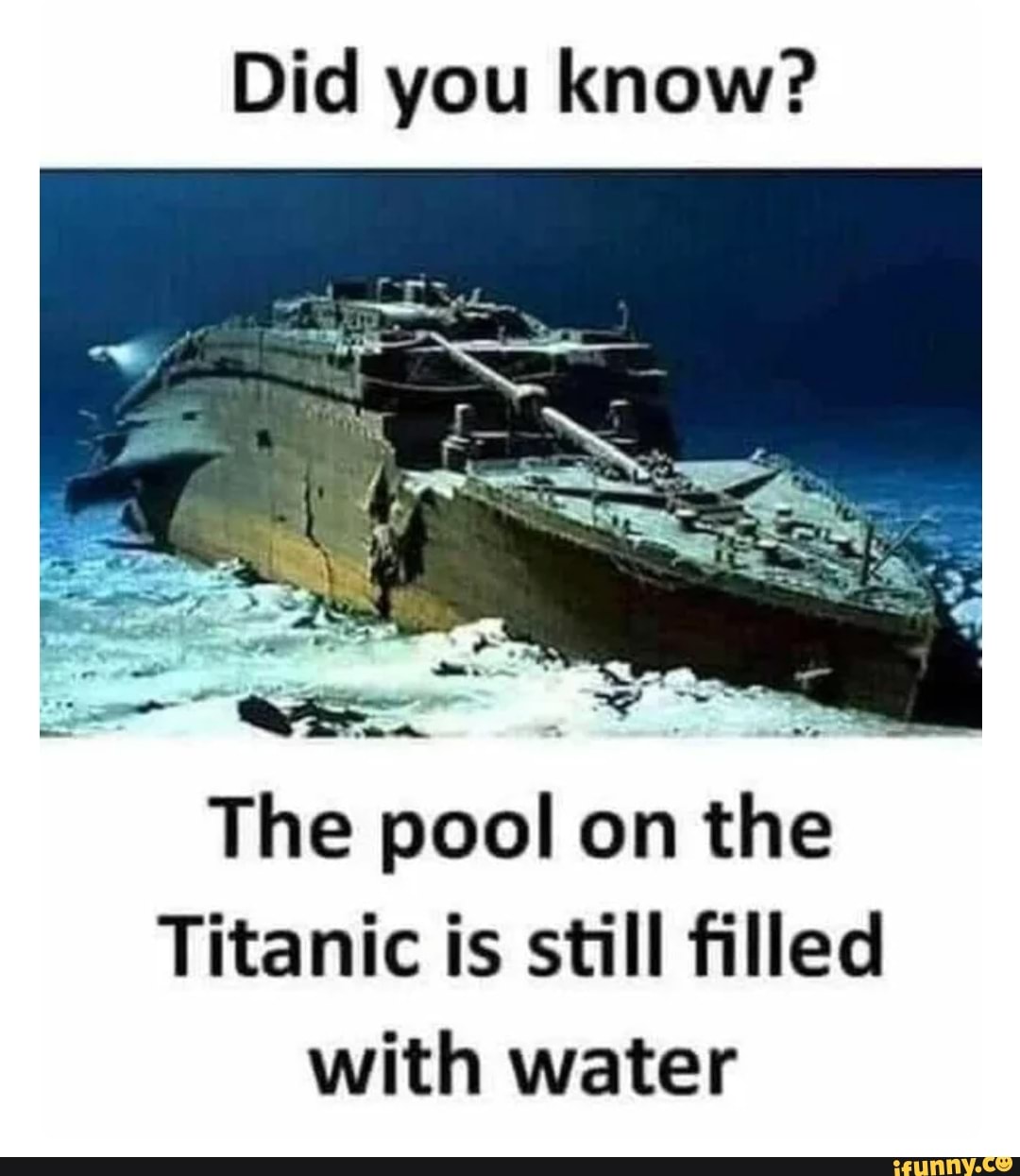 Did You Know Anal Titanic Is Still Filled With Water Ifunny