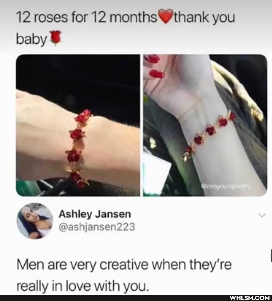 12 roses for 12 months @thank you baby
Men are very creative when they're
roally: in lnve with