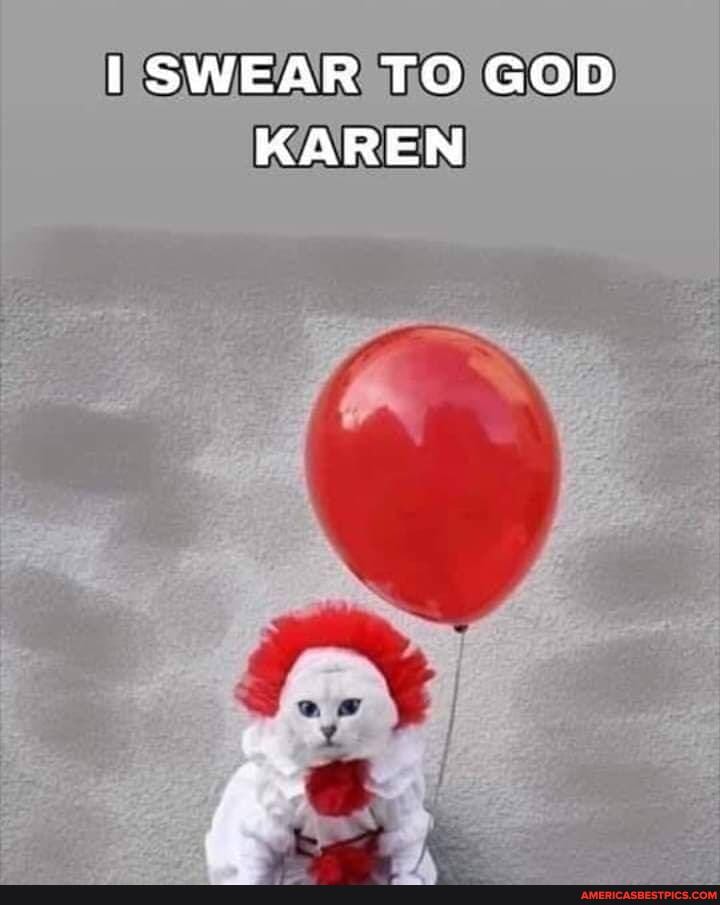 SWEAR TO GOD KAREN