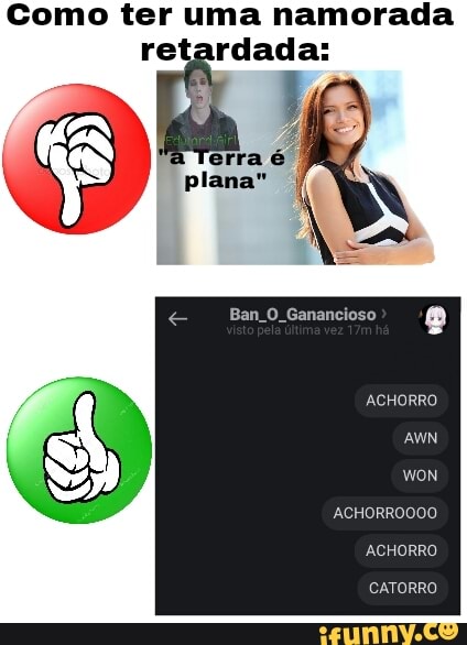 Como ter uma namorada
retardada: