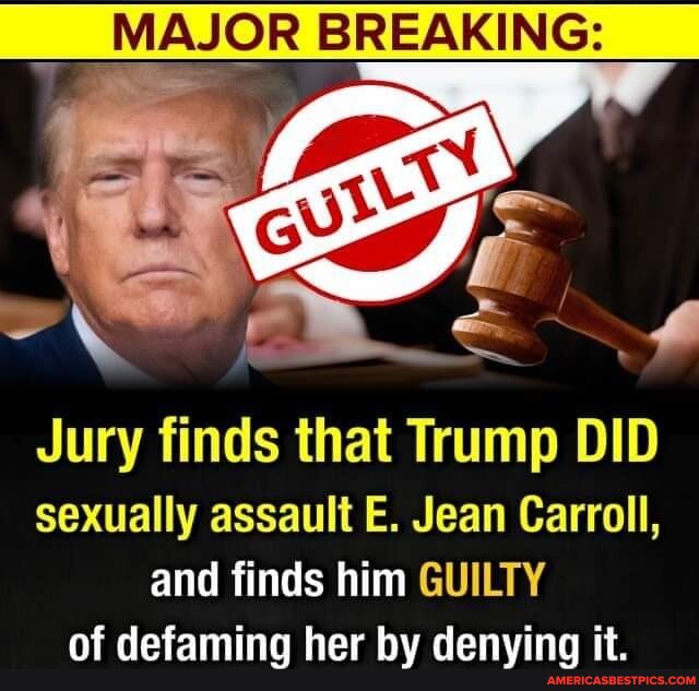 MAJOR BREAKING: Jury Finds That Trump DID Sexually Assault E. Jean ...