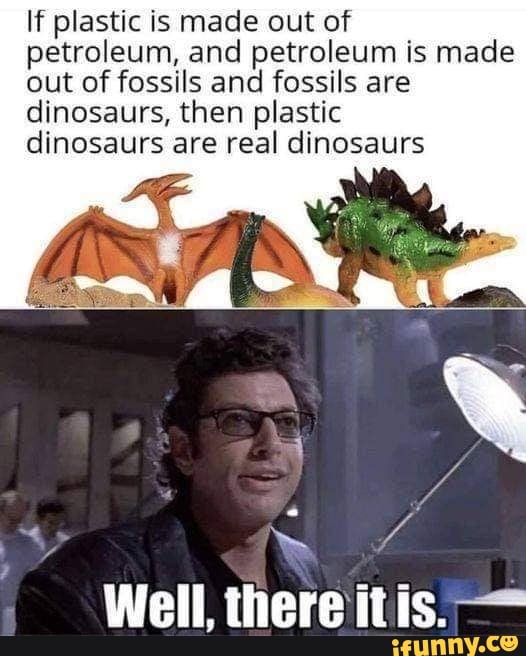 If plastic is made out of petroleum, and petroleum is made out of