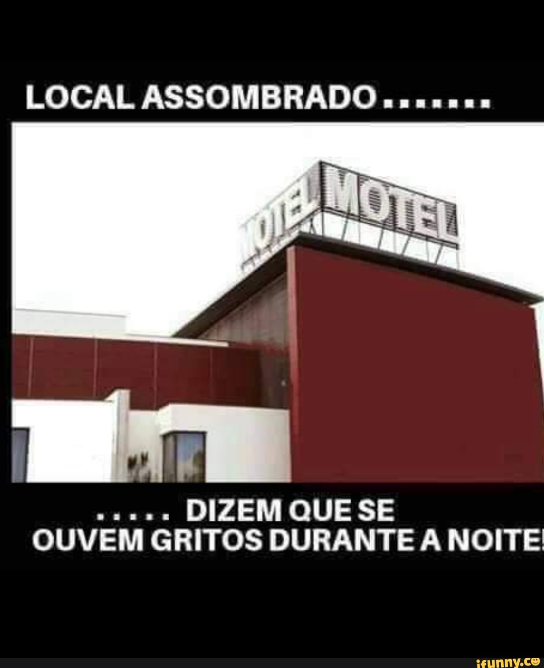 LOCAL ASSOMBRADO
cumes
DIZEM QUE SE
OUVEM GRITOS DURANTE A NOITE