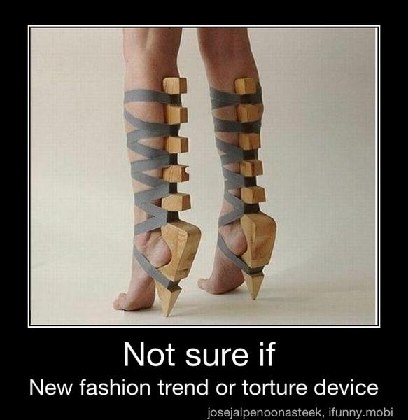 Not sure if
New fashion trend or torture device - Not sure if
New fashion trend or torture device