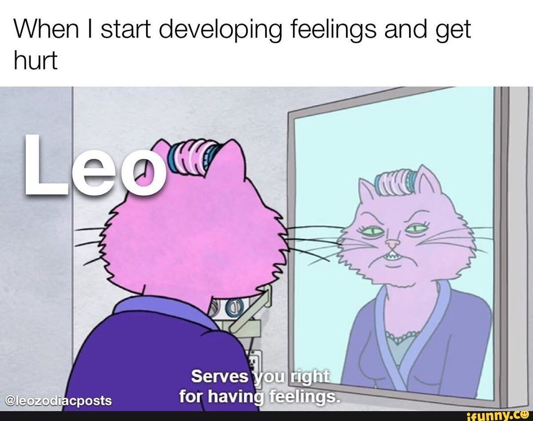 When I start developing feelings and get hurt - iFunny