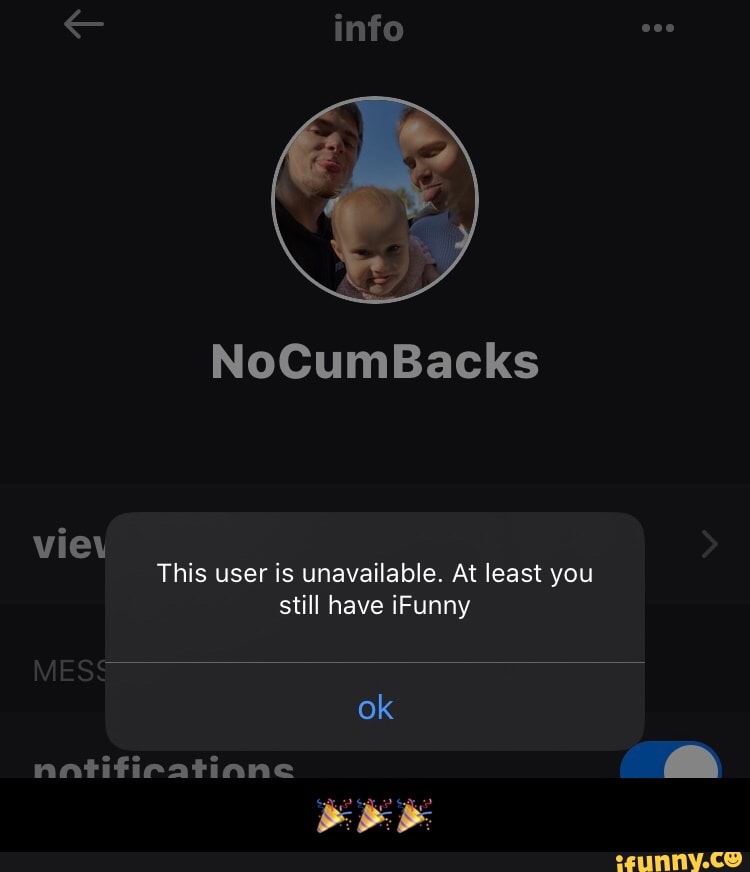 viev This user is unavailable. At least you
still have iFunny - πππ