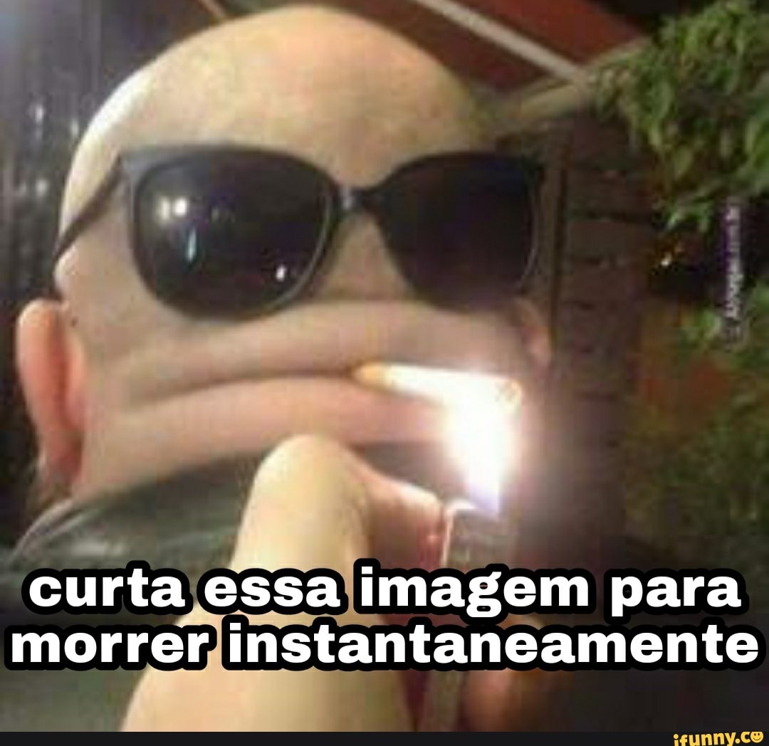curta essa imagem para morrer instantaneamente