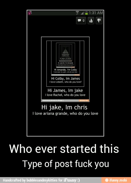 Hi James, Im jake
ove Rachel, wh
love ariana grande, who do you love
Who ever started this
Type of post fuck you - Who ever started this
Type of post fuck you