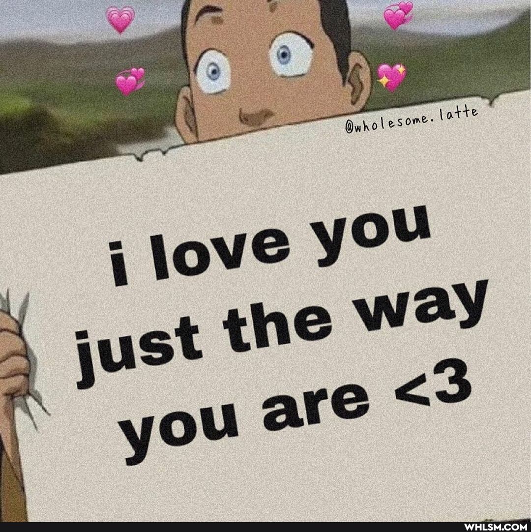 love you just the way you are