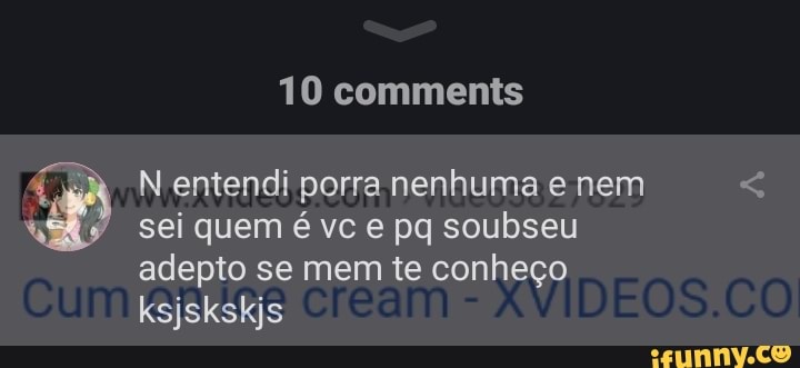 10 comments
entendi porra nenhuma nem sei quem é vc e pg soubseu adepto se mem te conheço