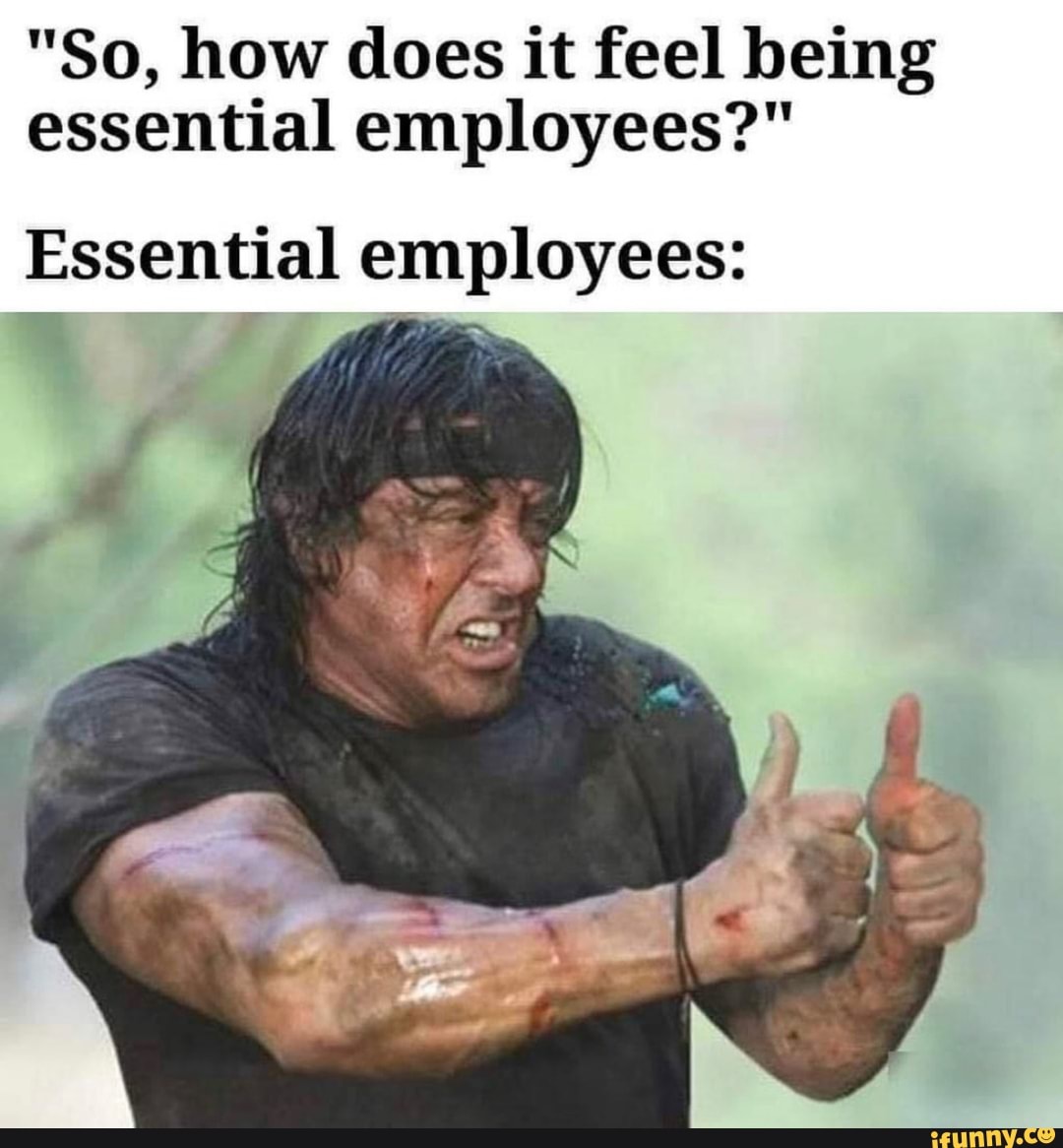 So How Does It Feel Being Essential Employees Essential