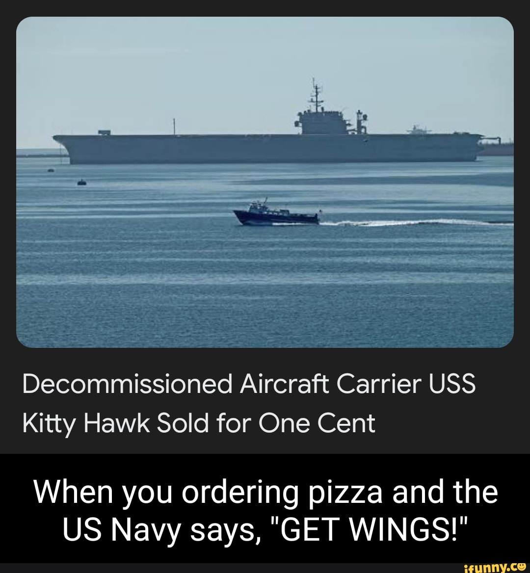 Decommissioned Aircraft Carrier USS Kitty Hawk Sold for One Cent When ...