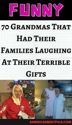FUNN
70 GRANDMAS THAT Hap THEIR FAMILIES LAUGHING AT THEIR TERRIBLE GIFTS