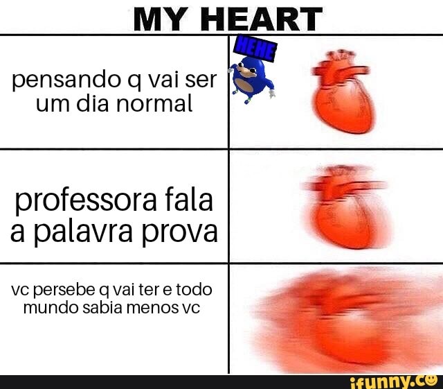 pensando q vai ser
um dia normal
professora fala
a palavra prova
vc persebe q vai ter e todo
mundo sabia menos vc