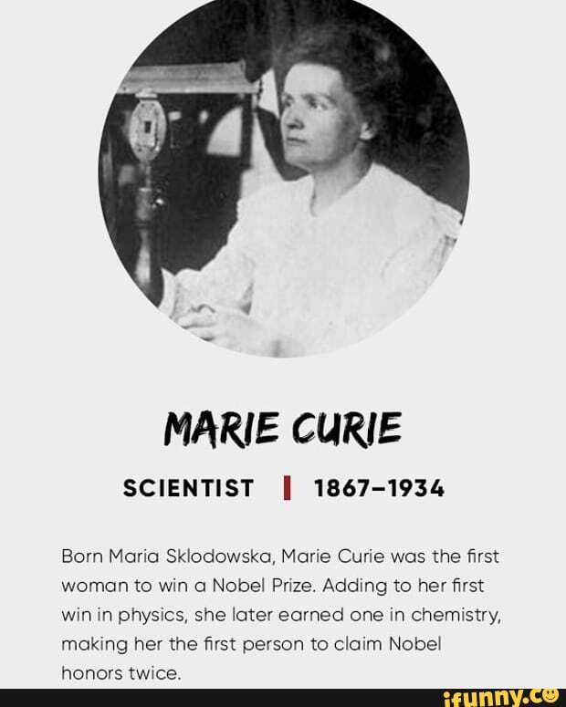 MARIE CURIE SCIENTIST 1867-1934 Born Maria Sklodowska, Marie Curie was ...